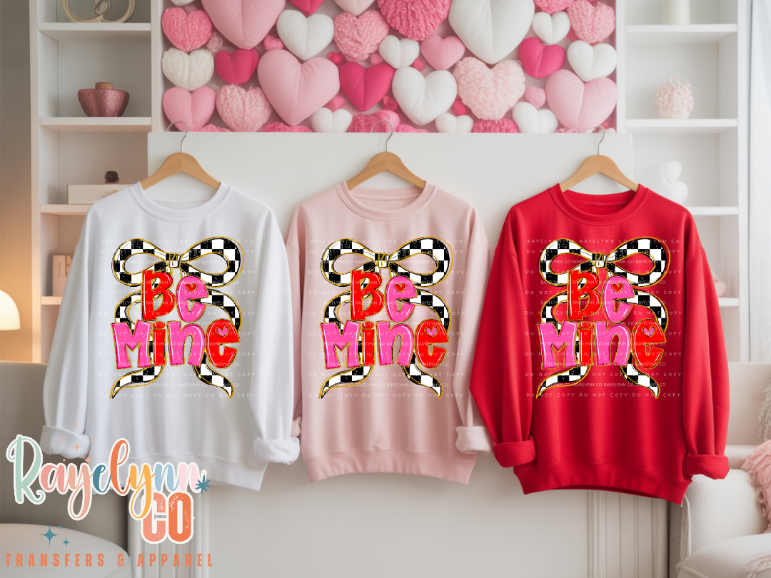 BE MINE- DTF TRANSFER