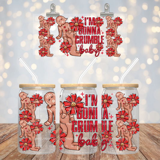 I'M GONNA CRUMBLE- UV DTF WRAP