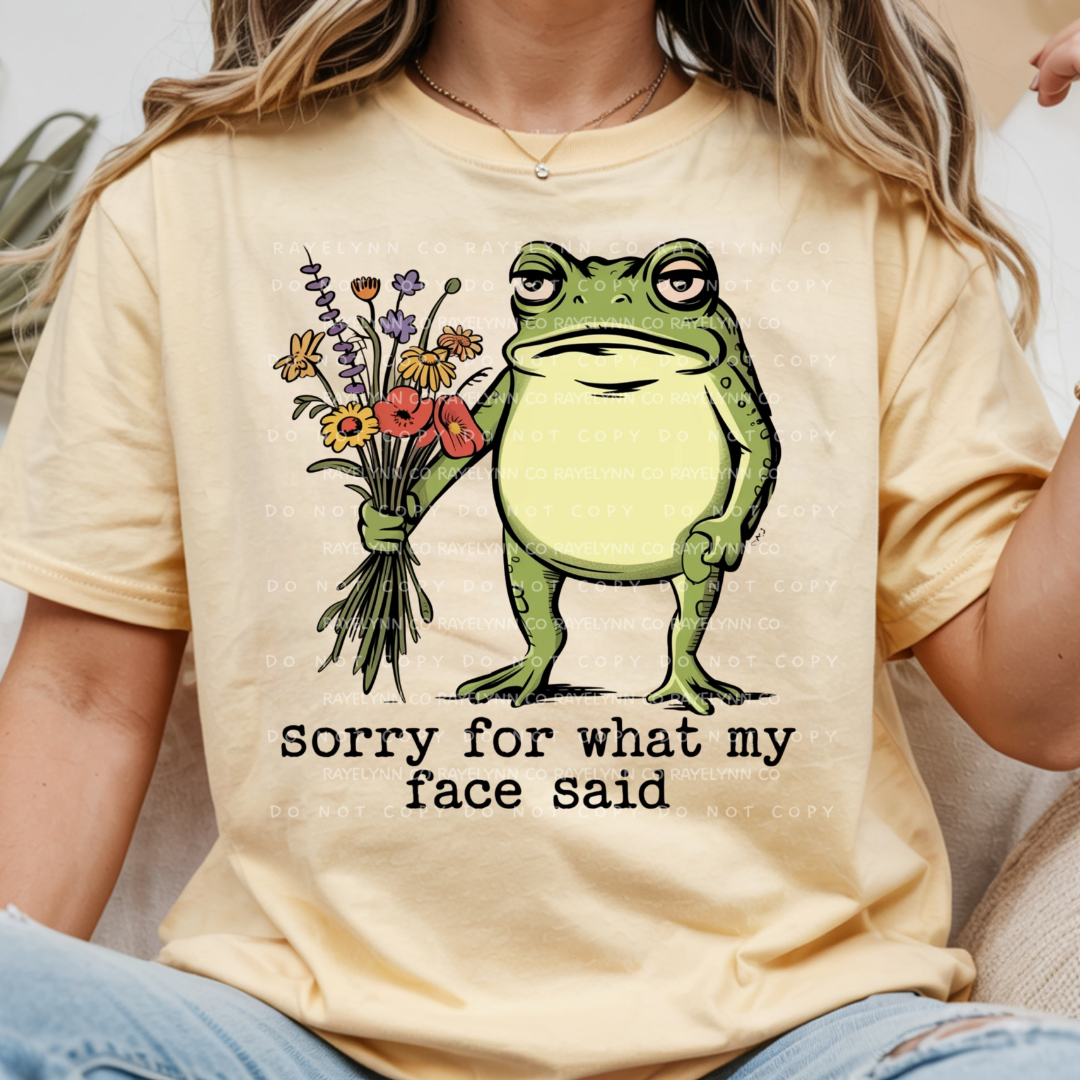 IM SORRY FOR WHAT MY FACE SAID- DTF TRANSFER