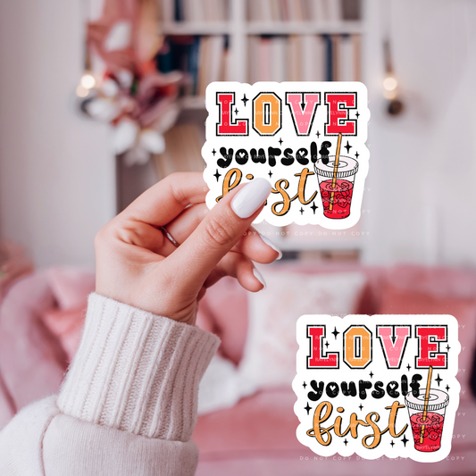 LOVE YOURSELF FIRST- DYE CUT STICKER