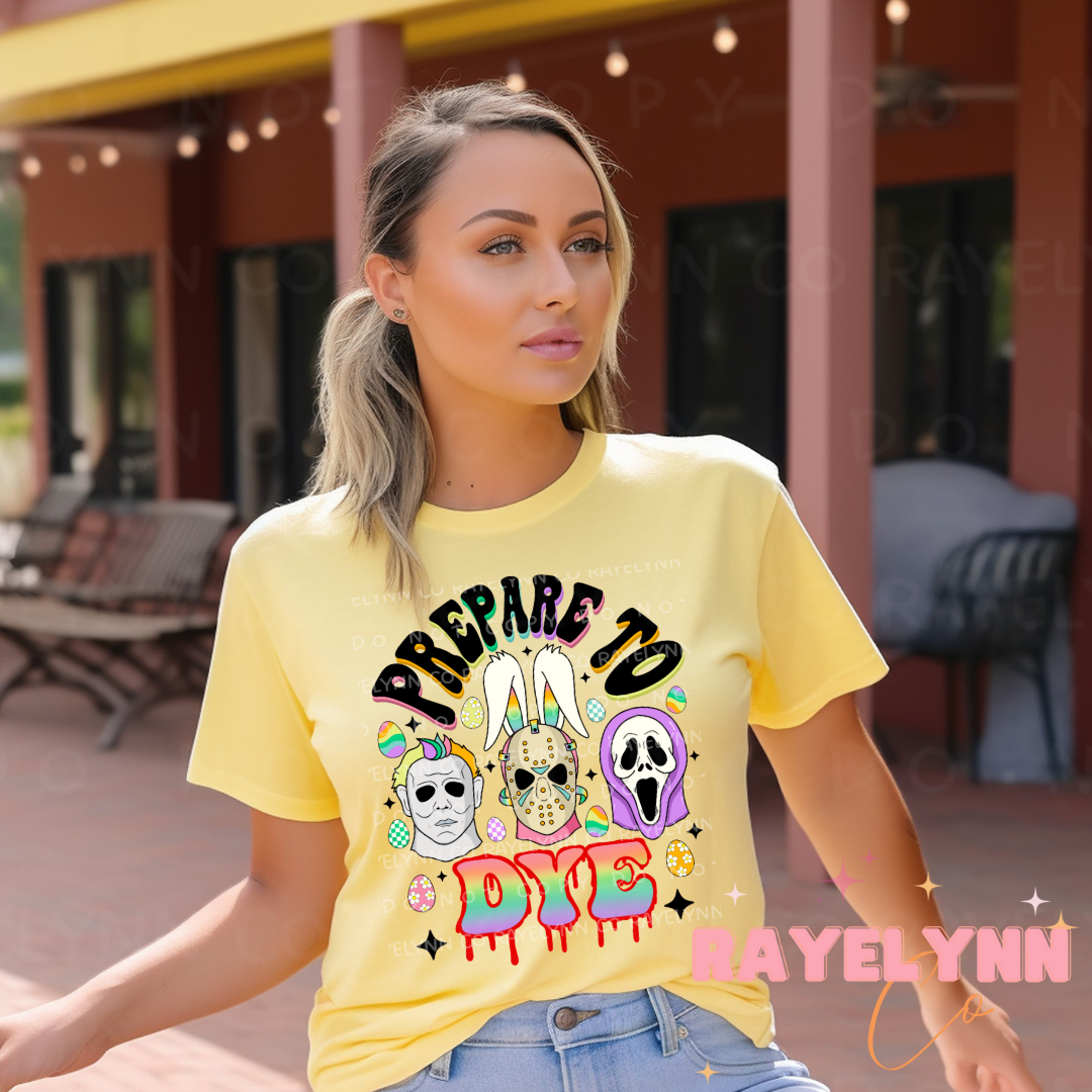 PREPARED TO DYE- DTF