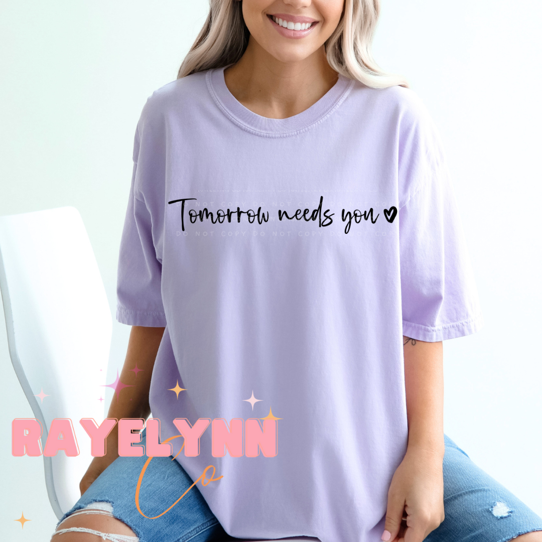 TOMORROW NEEDS YOU- DTF