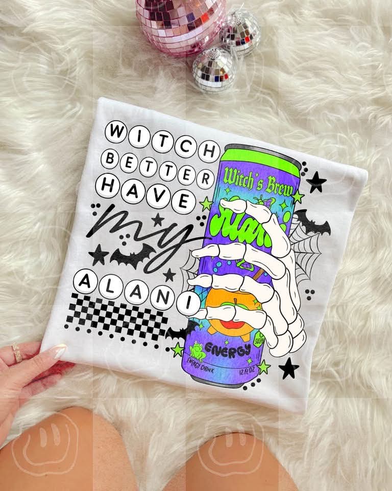 WITCH BETTER HAVE MY DRINK- DTF TRANSFER
