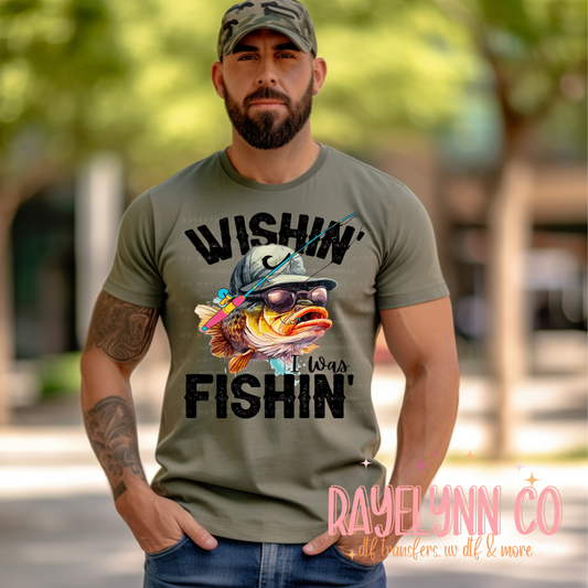 WISHIN' I WAS FISHIN'- DTF