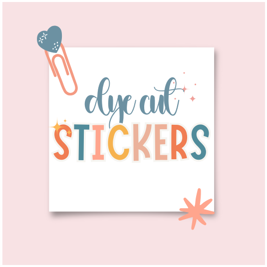 DYE CUT STICKERS