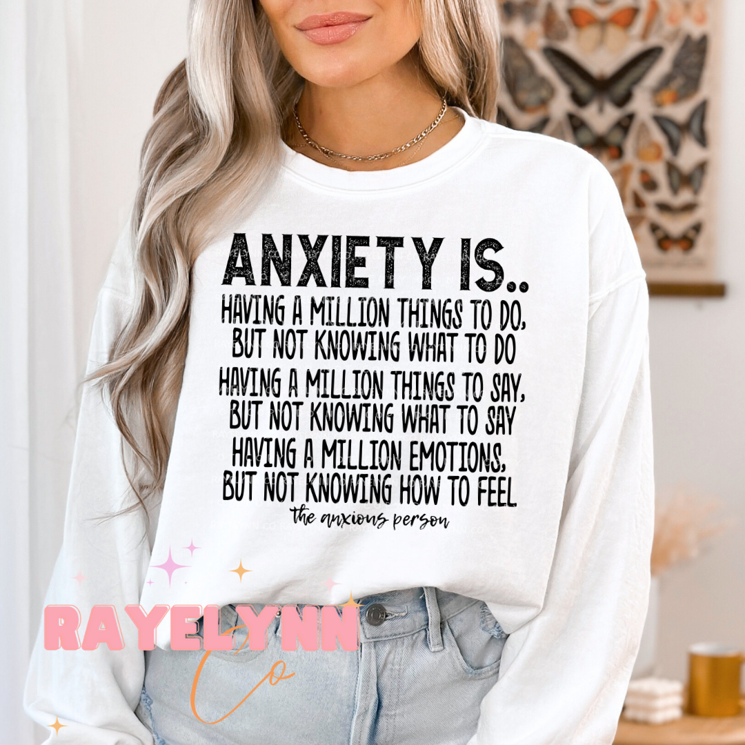 ANXIETY IS...- DTF