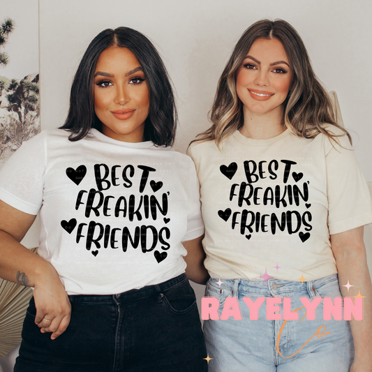 BEST FREAKIN' FRIENDS (ONE TRANSFER ONLY)- DTF