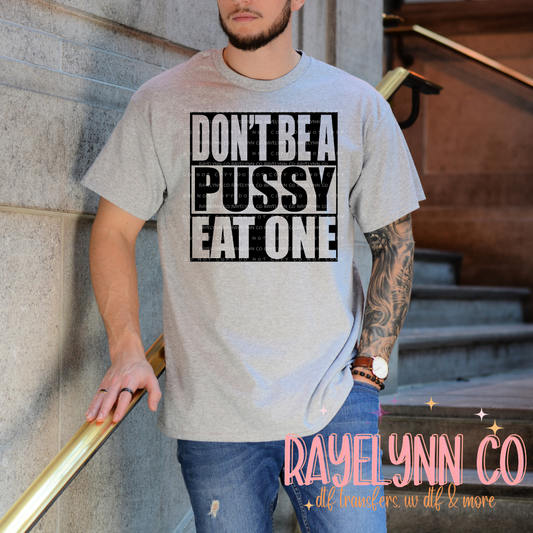 DON'T BE A P- DTF