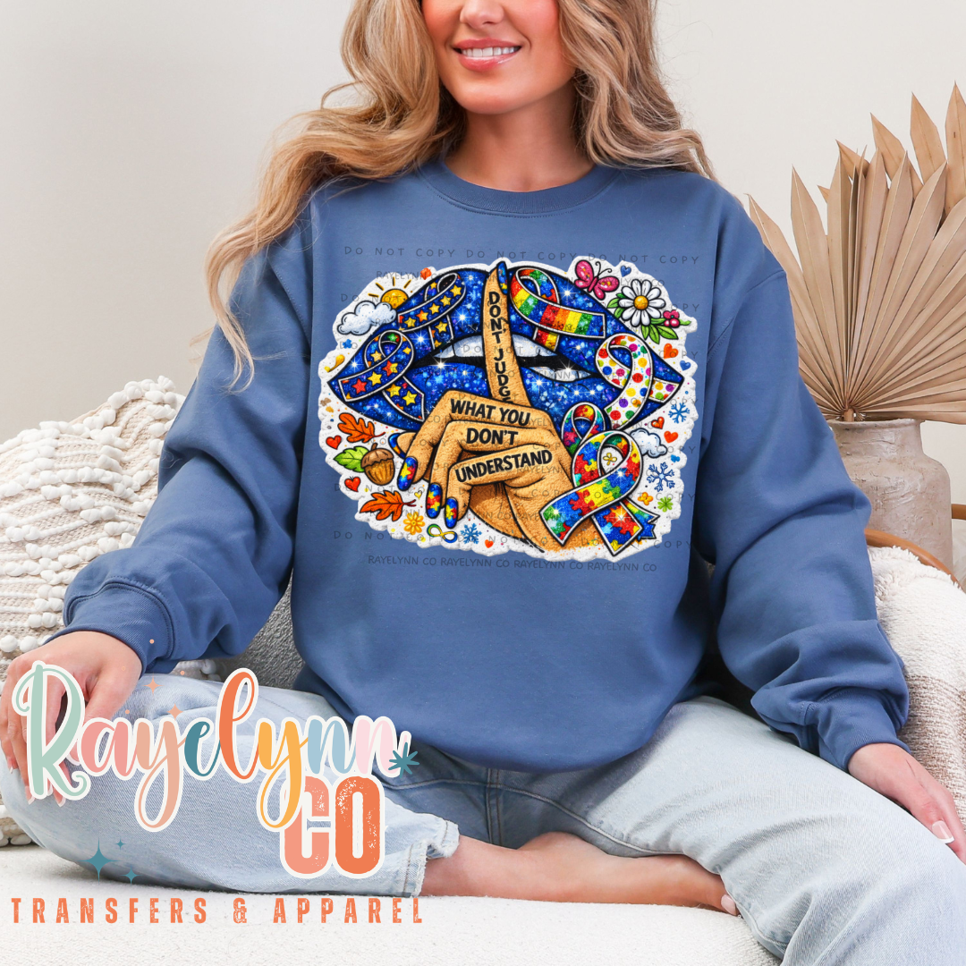 DON'T JUDGE WHAT YOU DON'T UNDERSTAND- DTF TRANSFER