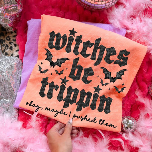 WITCHES BE TRIPPIN-DTF TRANSFER