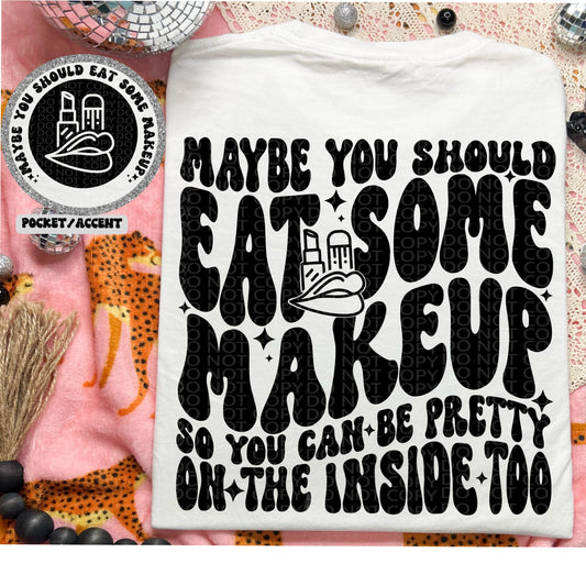 EAT SOME MAKEUP (BUNDLE)- DTF