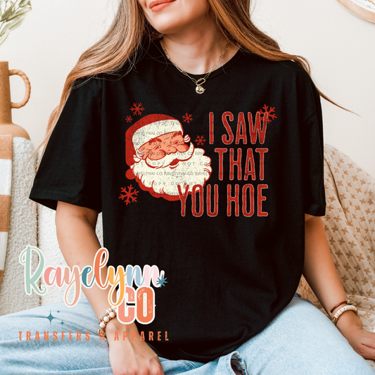 I SAW THAT, YOU HOE- DTF TRANSFER