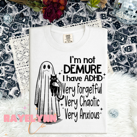 I AM NOT DEMURE- DTF