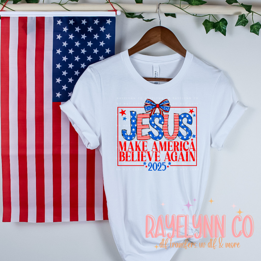 JESUS MAKE AMERICA BELIEVE- DTF