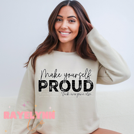 MAKE YOURSELF PROUD- DTF