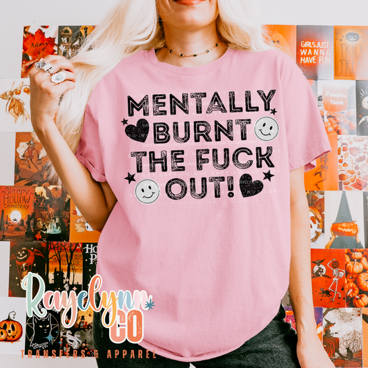 MENTALLY BURNT- DTF TRANSFER