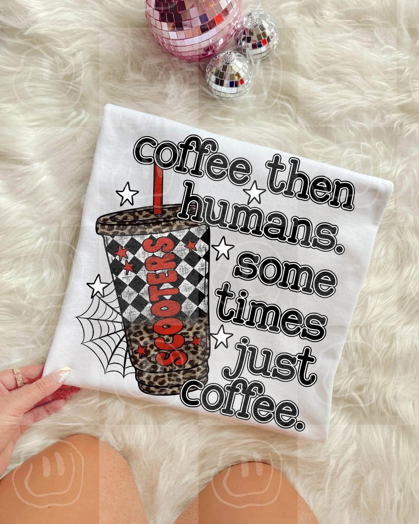 COFFEE THEN HUMANS- DTF TRANSFER