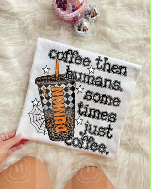 COFFEE THEN HUMANS- DTF TRANSFER