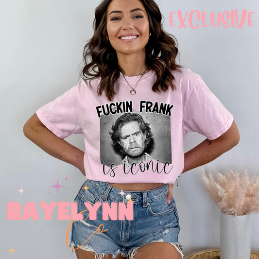 FRANK IS ICONIC EXCLUSIVE TO RAYELYNN CO- DTF