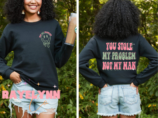 YOU STOLE MY PROBLEM (BUNDLE)- DTF